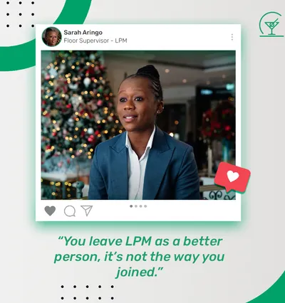 You leave LPM as a better person, it's not the way you joined.